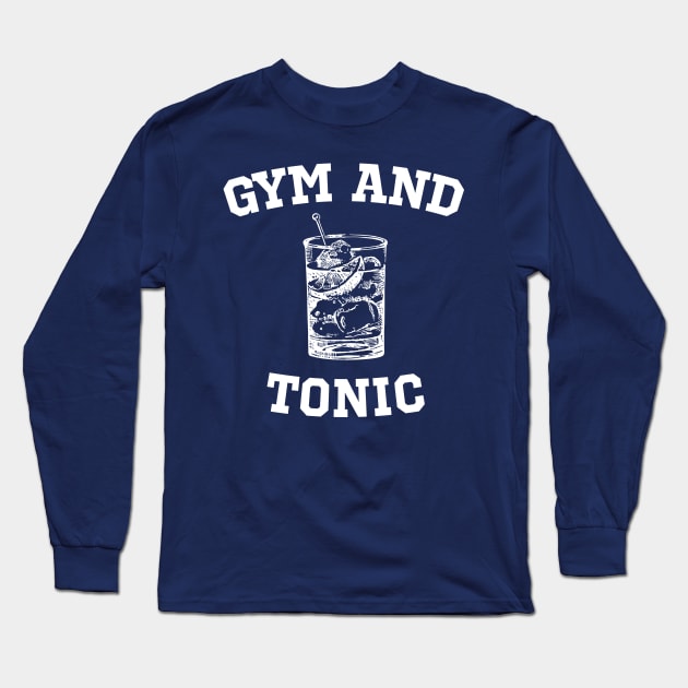 GYM AND TONIC Long Sleeve T-Shirt by tvshirts